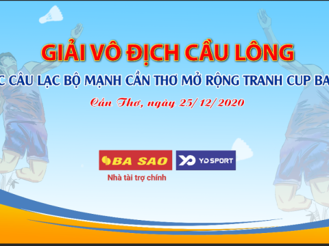 GIẢI VÔ ĐỊCH CẦU LÔNG CÁC C ÂU LẠC BỘ MẠNH CẦN THƠ MỞ RỘNG TRANH CÚP BA SAO