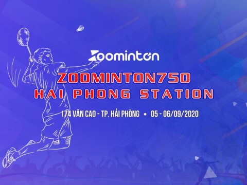 GIẢI CẦU LÔNG ZOOMINTON 750 - HẢI PHÒNG STATION 2020